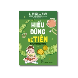 Hiểu đúng về Tiền - L.Randall Wray ; Heske van Doornen
