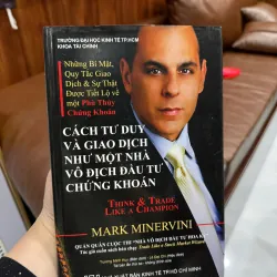 Cách Tư Duy & Giao Dịch Như Một Nhà Vô Địch Đầu Tư Chứng Khoán – Mark Minervini - K3 1009677