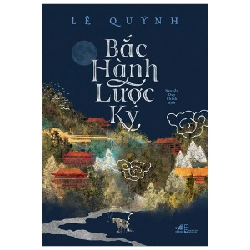 Bắc hành lược ký - Lê Quỳnh 2020 New 100% HCM.PO 344030