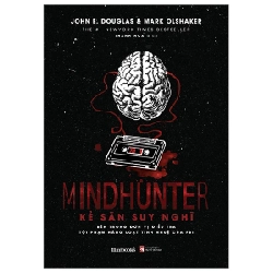 Mindhunter - Kẻ Săn Suy Nghĩ - John E. Douglas, Mark Olshaker