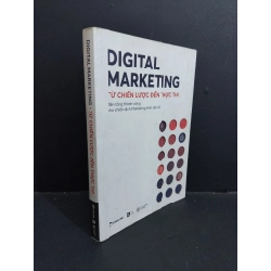 Digital marketing - Từ chiến lược đến thực thi mới 80% ố bẩn bìa rách nhẹ trang đầu 2019 HCM2811 MARKETING KINH DOANH