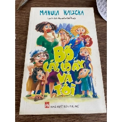 Bố, Các Cô Ấy Và Tôi-Tác giả Manula Kalicka- Tiểu thuyết