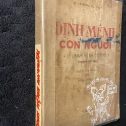 [ sách xưa] Định mệnh con người- Lecomte du Noüy.     