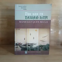 Thơ Văn Cổ Trung Hoa - Mảnh Đất Quen Mà Lạ (Nguyễn Khắc Phi) 789139