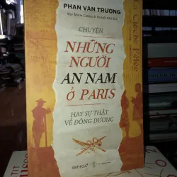 Chuyện những người An Nam ở Paris hay sự thật về Đông Dương - Phan Văn Trường