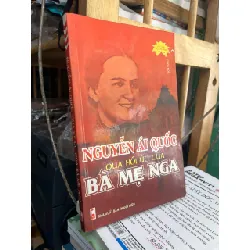 Nguyễn Ái Quốc qua ký ức của bà mẹ Nga - Sơn Tùng