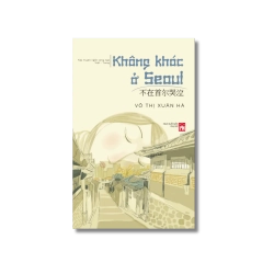 Không khóc ở seoul - Võ Thị Xuân Hà