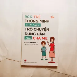 90% Trẻ Thông Minh Nhờ Cách Trò Chuyện Đúng Đắn Của Cha Mẹ