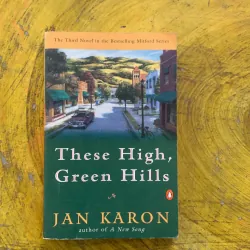 THESE HIGH, GREEN HILLS- JAN KARON 937383