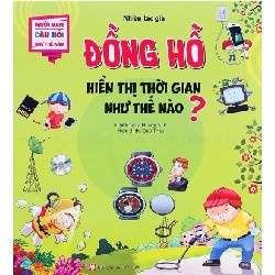 Mười Vạn Câu Hỏi Như Thế Nào - Đồng Hồ Hiển Thị Thời Gian Như Thế Nào? - Nhiều Tác Giả 179407