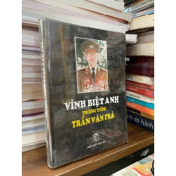 365 ngày vĩnh biệt anh Thượng tướng Trần Văn Trà