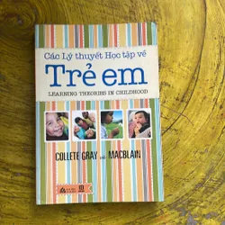 CÁC LÝ THUYẾT HỌC TẬP VỀ TRẺ EM- COLLETE GRAY và MACBLAIN