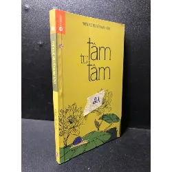 [Phiên Chợ Sách Cũ] Tâm từ Tâm 2015 Thiện Đức Nguyễn Mạnh Hùng bẩn nhẹ 1503 410153