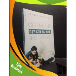 (TẶNG BOOKMARK) Cha mẹ Mỹ dạy con tại nhà như thế nào? Linda Dobson 2018 mới 90% bẩn nhẹ RBK.ASB0309