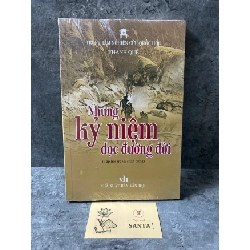 Những kỷ niệm dọc đường đời- Thanh Quế- Mới nguyên seal Sách văn học STB0302