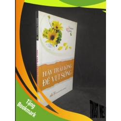 (TẶNG BOOKMARK) Hãy trải lòng để vui sống mới 90% RBK0201