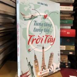 Tung tăng tung tẩy trời Tây - Bút ký du lịch - Lưu Đình Triều 306661