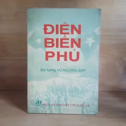 Điện Biên Phủ - Đại Tướng Võ Nguyên Giáp 1005320