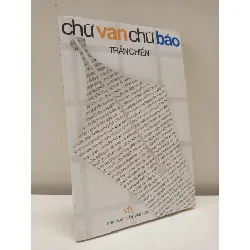[Phiên Chợ Sách Cũ] Chữ Văn Chữ Báo (2007) - Trần Chiến S2610
