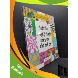 (TẶNG BOOKMARK) Toán Học Và Nghệ Thuật Sáng Tạo Cho Trẻ Em mới 100% RBK1406 Karyn Tripp SÁCH MẸ VÀ BÉ