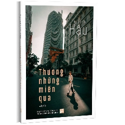 Thương những miền qua - Nguyễn Thị Hậu