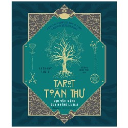 Tarot Toàn Thư - Đọc Vận Mệnh Qua Những Lá Bài - Anthony Louis