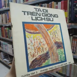 TA ĐI TRÊN GIÒNG LỊCH SỬ