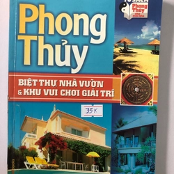 PHONG THUỶ BIỆT THỰ NHÀ VƯỜN & KHU VUI CHƠI GIẢI TRÍ  274 trang, nxb: 2009