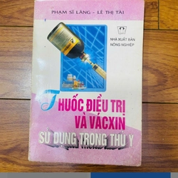 THUỐC ĐIỀU TRỊ VÀ VÁCXIN

SỬ DỤNG TRONG THÚ Y - PHẠM SĨ LĂNG - LÊ THỊ TÀI#HATRA