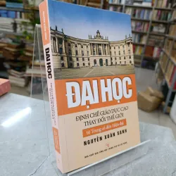 ĐẠI HỌC ĐỊNH CHẾ GIÁO DỤC CAO THAY ĐỔI THẾ GIỚI