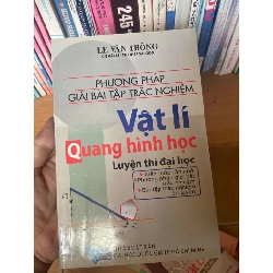 (TẶNG BOOKMARK) Phương Pháp Giải Bài Tập Trắc Nghiệm Vật Lí Quang Hình Học (Luyện Thi Đại Học) - Lê Văn Thông 2007 Tham khảo - luyện thi RBK-AK1T3