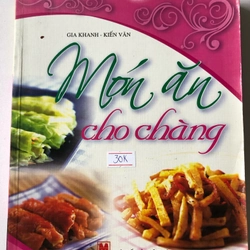 MÓN ĂN CHO CHÀNG -94 TRANG, NXB: 2008 300624