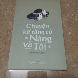 Sách văn học - Chuyện kể rằng có nàng và tôi - nhiều tác giả - còn mới 90%