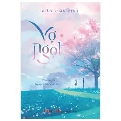 Vợ Ngọt - Tập 1 (2024) - Giảo Xuân Bính