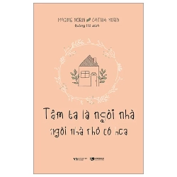 Tâm Ta Là Ngôi Nhà - Ngôi Nhà Nhỏ Có Hoa - Maxime Morin, Cathia Morin (Mới 100%) Sách tư duy, kỹ năng sống, Thái Hà Books - SÁCH ĐẠI HỌC