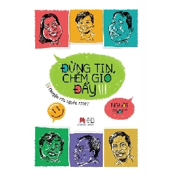 Đừng tin, chém gió đấy! (HH) Mới 100% HCM.PO Độc quyền - Văn học, tiểu thuyết 344591