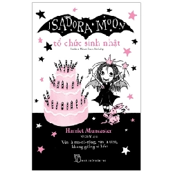 Isadora Moon. Tổ chức sinh nhật - Harriet Muncaster 2019 New 100% HCM.PO 47425