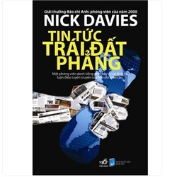 Tin Tức Trái Đất Phẳng -Tác giả: Nick Davies- bìa mềm 199238