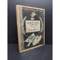 [Sách Cũ SCGR] Architectural Painting In Oils bìa cứng mới 70% ố 1938 HCM2207 Hesketh Hubbard NGOẠI VĂN