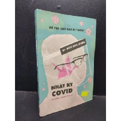 Nhật Ký Covid Và Những Chuyện Chưa Kể BS Ngô Đức Hùng mới 90% 2021 HCM1604 văn học Rebooks.vn