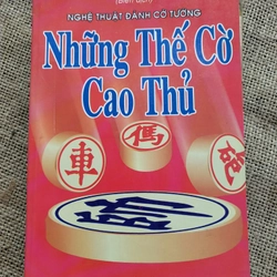 NHỮNG THẾ CỜ CAO THỦ, Sách cờ tướng, đã qua sử dụng 275078