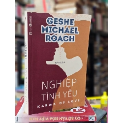 Nghiệp tình yêu - Geshe Michael Roach