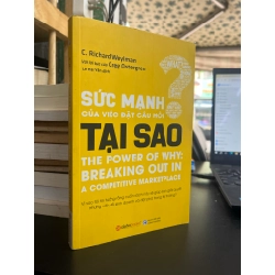 Sức Mạnh Của Việc Đặt Câu Hỏi Tại Sao? - C. Richard Weylman