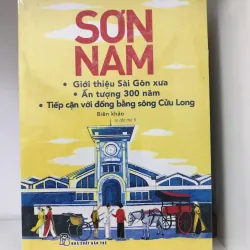 Sơn Nam:Giới thiệu Sài Gòn xưa-Ấn tượng 300 năm-Tiếp cận với Đồng Bằng sông Cửu Long