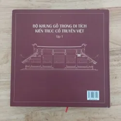 Sách kiến trúc: Bộ khung gỗ trong di tích kiến trúc cổ truyền Việt tập 1 603615