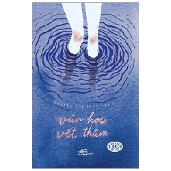 Văn Học Vết Thâm (Bìa Cứng) - Nguyễn Thị Thúy Hạnh (Mới 100%) Thơ ca, tục ngữ, ca dao, thành ngữ, Nhã Nam - SÁCH ĐẠI HỌC
