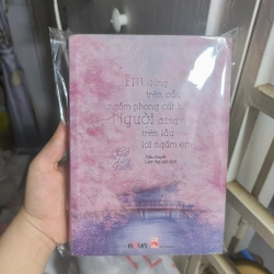 Em Đứng Trên Cầu Ngắm Phong Cảnh, Người Đứng Trên Lầu Lại Ngắm Em - Cố Tây Tước