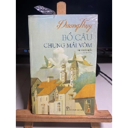 Bồ Câu Chung Mái Vòm-tập truyện ngắn in lần thứ 9- Tác giả: Dương Thuỵ- NXB Trẻ- sách lưu kho còn seal STB1437 456361