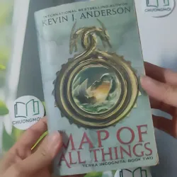 [MIỄN PHÍ BỌC SÁCH] The Map of All Things - Book two - Kevin J. Anderson 1027244