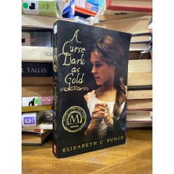 A Curse Dark as Gold - Elizabeth C. Bunce